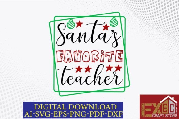 Santas Favorite Teacher Graphic Crafts By Exclusive Craft Store