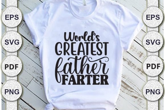 World’s Greatest Father, Farter Grafik T-shirt Designs Von Design For SVG