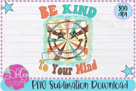 Be Kind to Your Mind PNG, Mental Health Gráfico Plantillas de Impresión Por WinnieArtDesign