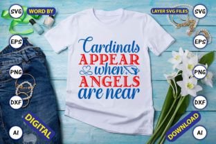 Cardinals Appear when Angels Are Near Graphic T-shirt Designs By ArtUnique24 2