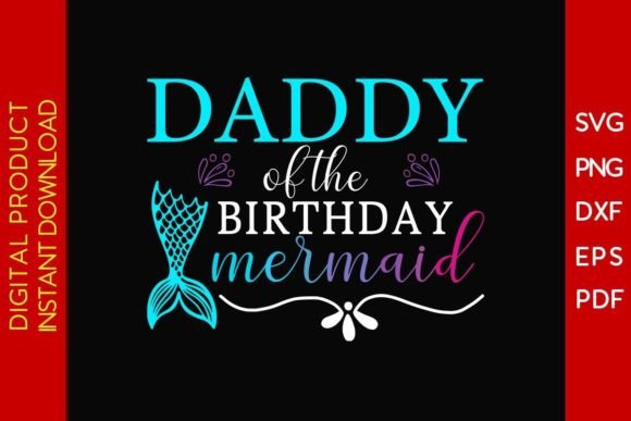 Daddy of the Birthday Mermaid SVG Shirt Graphic T-shirt Designs By Creative Design