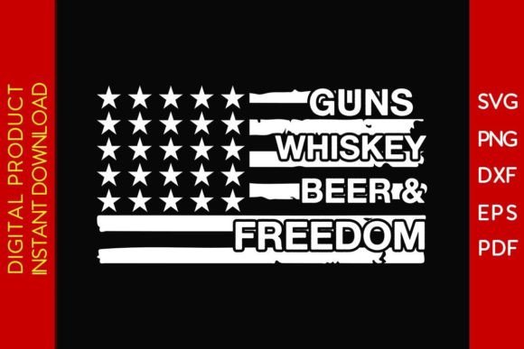 Guns Whiskey Beer & Freedom USA Flag SVG Gráfico Manualidades Por Creative Design