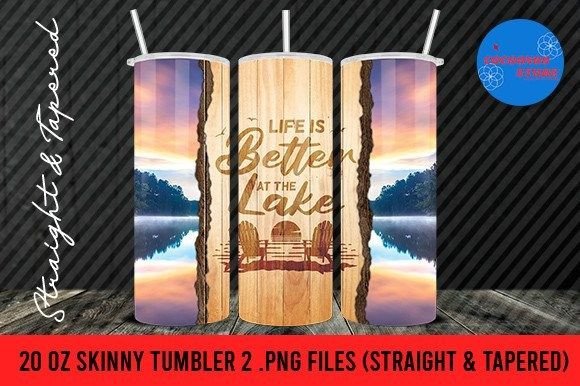 Life is Better, Lake Life 20oz Skinny Graphic Print Templates By Cocoon69 Store