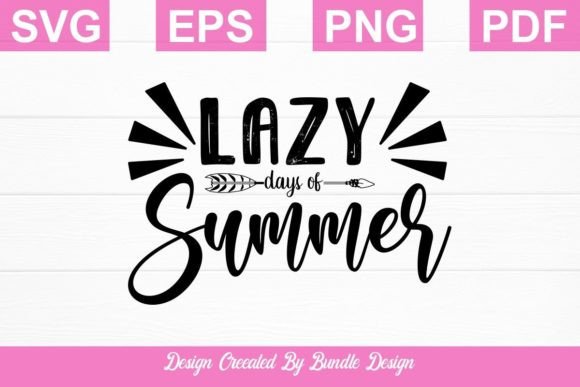 Lazy Days of Summer Beach SVG T-shirt Graphic Crafts By zeerros
