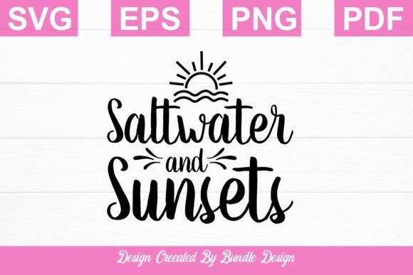 Saltwater & Sunsets Beach SVG T-shirt Graphic Crafts By zeerros