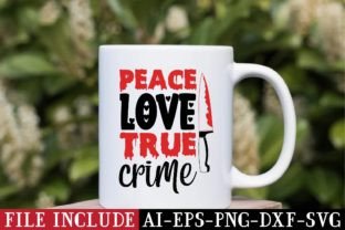 Peace Love True Crime Graphic Crafts By DESIGN STORE 1