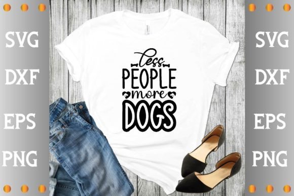 Less People More Dogs Gráfico Diseños de Camisetas Por Svg Design Shop