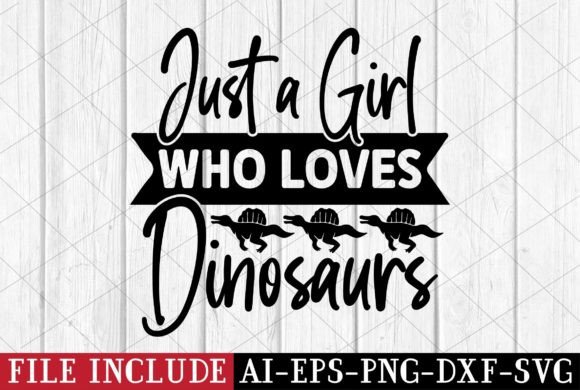 Just a Girl Who Loves Dinosaurs Illustration Artisanat Par DESIGN STORE