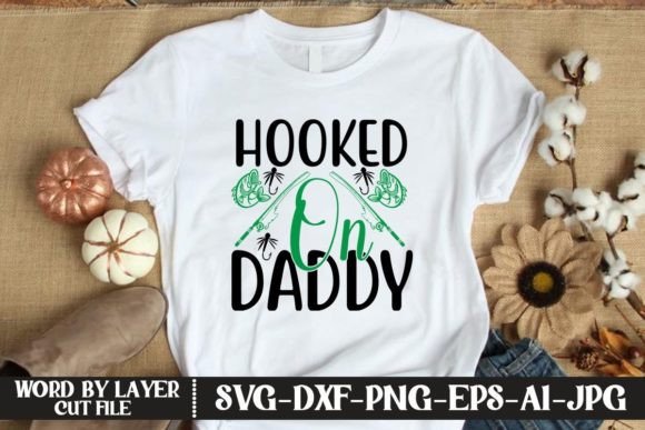 Hooked on Daddy SVG CUT FILE Gráfico Designs de Camisetas Por KFCrafts