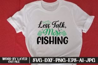 Less Talk, More Fishing SVG CUT FILE Illustration Designs de T-shirts Par KFCrafts 2