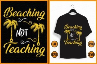 Vintage Beaching Not Teaching Shirt SVG Graphic T-shirt Designs By T-SHIRT TAKE