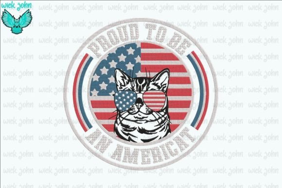 Proud to Be an Americat Independence Day Embroidery Design By wick john