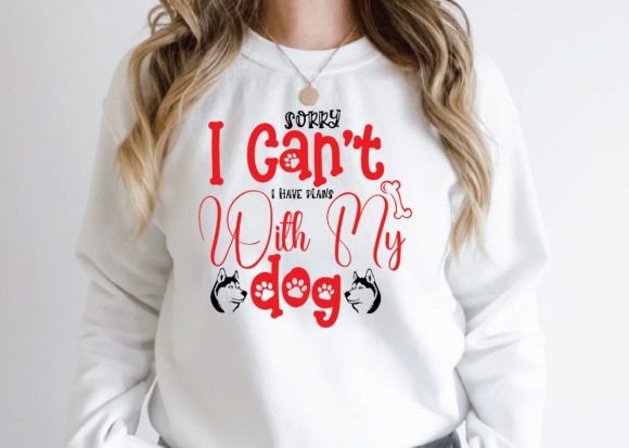 Sorry I Can't I Have Plans with My Dog Graphic T-shirt Designs By selinab157