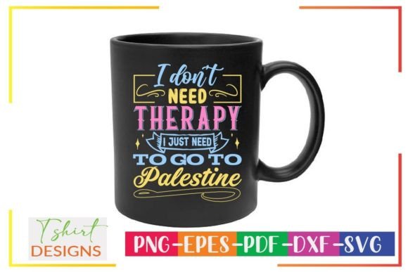 I Don’t Need Therapy I Just Need to Go T Graphic Crafts By DesignMaker