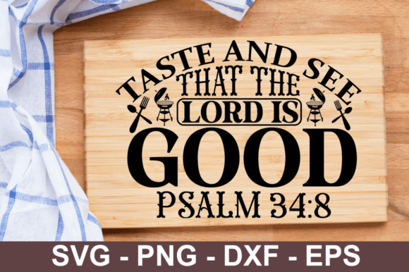 Taste and See That the Lord is Good PSAL Grafica Creazioni Di CraftSVG