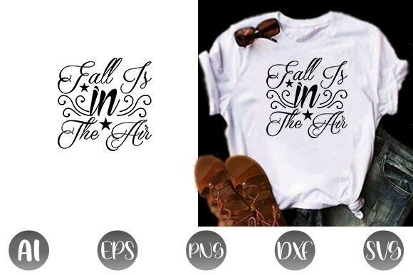 Fall is in the Air Svg Design Graphic T-shirt Designs By svgbooth