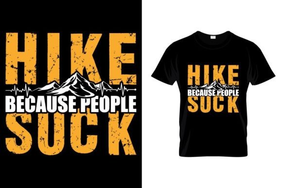 Hike Because People Suck T-shirt Graphic Print Templates By Open Expression