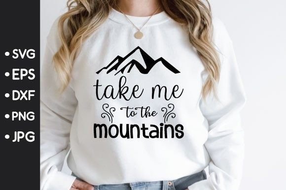 Take Me to the Mountains Svg Gráfico Modelos de Impressão Por Printablesvg