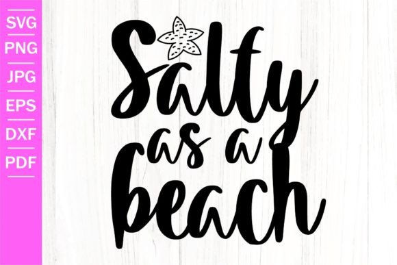 Salty As a Beach   Graphic Crafts By SouthernDaisyDesign