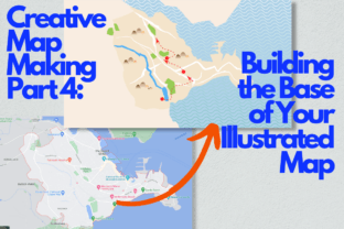 Creative Map Making Part 4: Building the Base of Your Illustrated Map Classes By thisislaz
