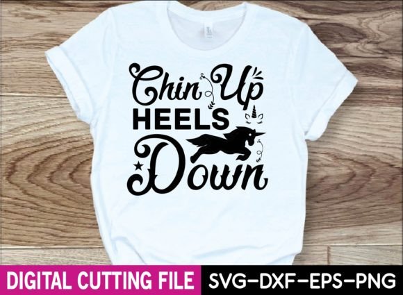 Chin Up Heels Down Svg Design Graphic T-shirt Designs By designfactory