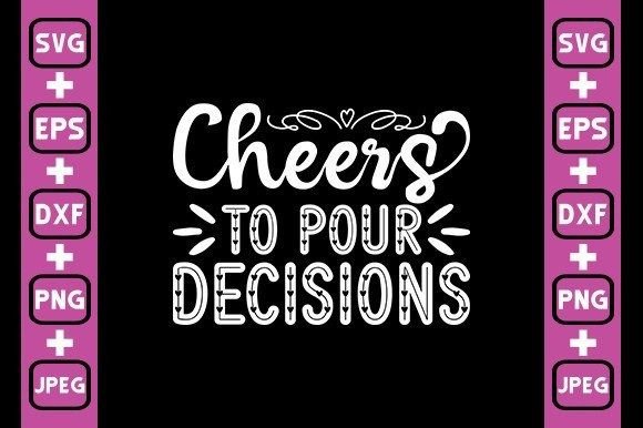 Cheers to Pour Decisions Graphic T-shirt Designs By Graphics_River