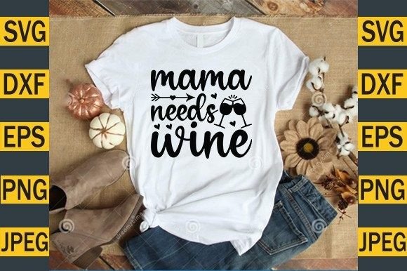 Mama Needs Wine Graphic T-shirt Designs By Graphics_River
