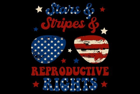 Stars Stripes and Reproductive Rights Graphic Crafts By Trach Sublimation