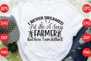 I Never Dreamed I’d Be a Sexy Farmer but Gráfico Designs de Camisetas Por Design For SVG