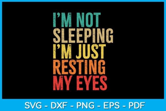 I'm Not Sleeping I’m Just Resting My Eye Gráfico Plantillas de Impresión Por TrendyCreative