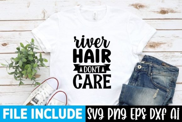 River Hair Don't Care Graphic Crafts By CraftieDesigns