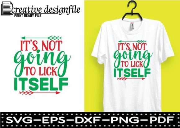 It's Not Going to Lick Itself Gráfico Diseños de Camisetas Por Black SVG Club