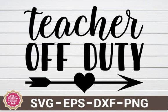 Teacher off Duty SVG Graphic Crafts By Design_Store01