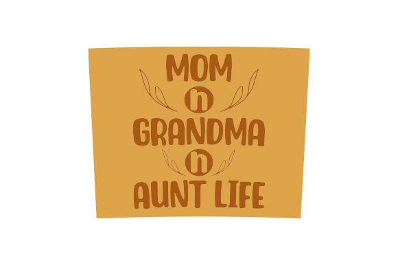20 Oz Tumbler Mom N Grandma N Aunt Life Cups & Mugs Craft Cut File By Creative Fabrica Crafts