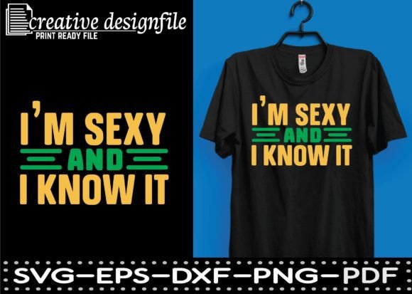 I'm Sexy and I Know It Graphic T-shirt Designs By Black SVG Club