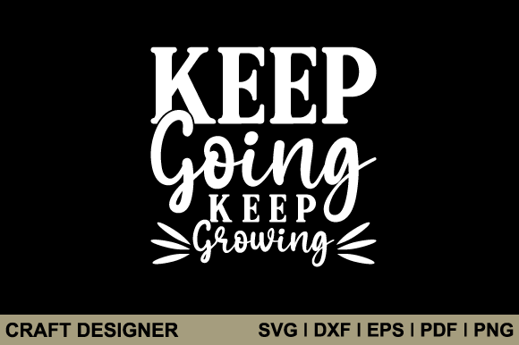 Keep Going Keep Growing Svg Cut File Graphic Crafts By craft-designer