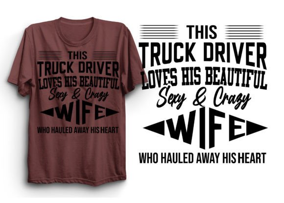 Truck Driver Loves Wife Graphic T-shirt Designs By nusrat 87
