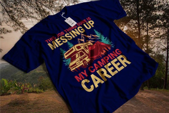 My Camping Career T-shirt Design Graphic T-shirt Designs By Depict_Design