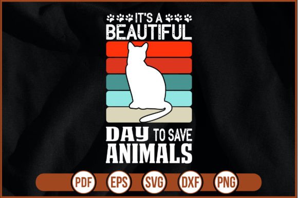 It`s a Beautiful Day to Save Animals Graphic Print Templates By dapiysvg07