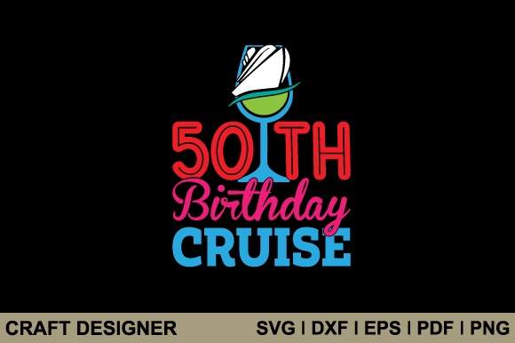 50th Birthday Cruise Svg Printable File Graphic Crafts By craft-designer