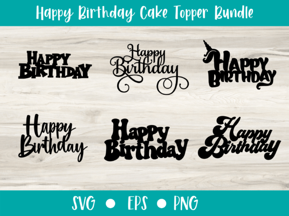 Happy Birthday Cake Topper BUNDLE of 6 Graphic Print Templates By heartsvgs