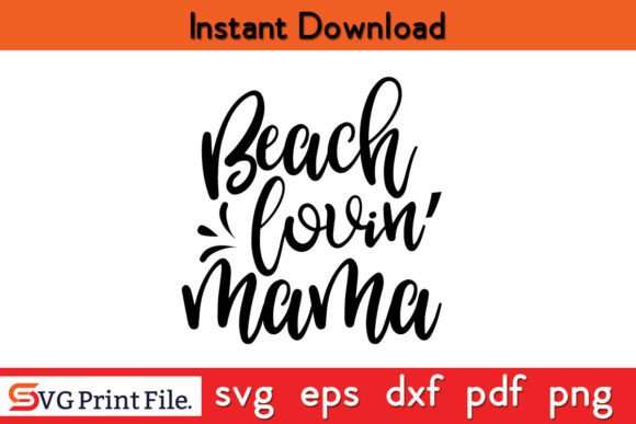 Beach Lovin Mama SUMMER SVG PNG CRAFTS C Grafik Plotterdateien Von Svgprintfile