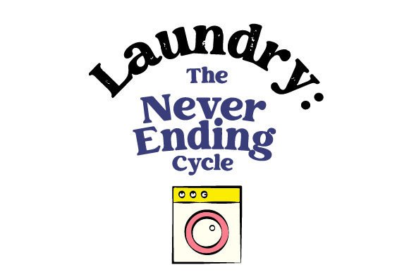 Laundry: the Never Ending Cycle Laundry Room Arquivo de corte de artesanato Por Creative Fabrica Crafts