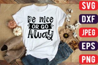 Be Nice or Go Away Graphic T-shirt Designs By Graphics_River 3