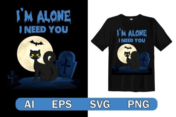 I'm Alone I Need You Graphic T-shirt Designs By DesignerApt