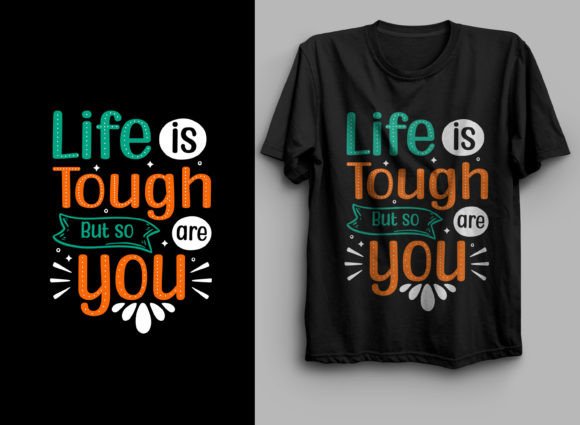 Life is Tough Motivation T-Shirt Design Gráfico Diseños de Camisetas Por mmrviewex