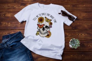 Tell Me to Smile One More Time Skull Graphic Crafts By Quoteer 3
