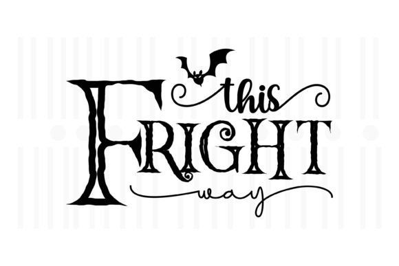 Fright This Way,Halloween Quotes Grafika Rękodzieła Przez Svg Box