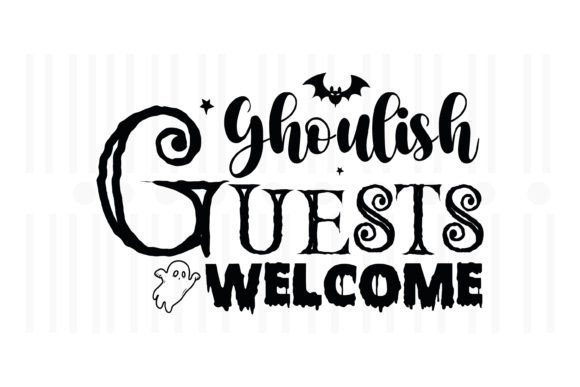 Ghoulish Guests Welcome,Halloween Quotes Grafika Rękodzieła Przez Svg Box