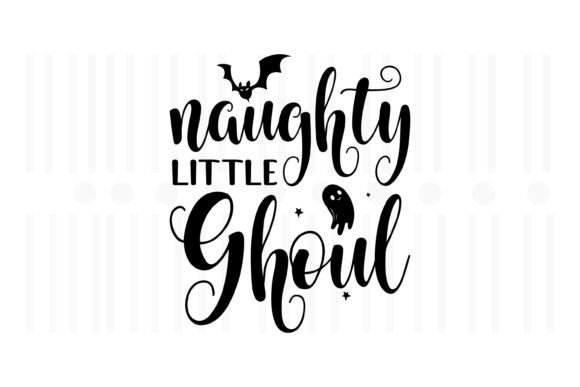 Naughty Little Ghoul,Halloween Quotes Grafika Rękodzieła Przez Svg Box